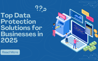 Top Data Protection Solutions for Businesses in 2025