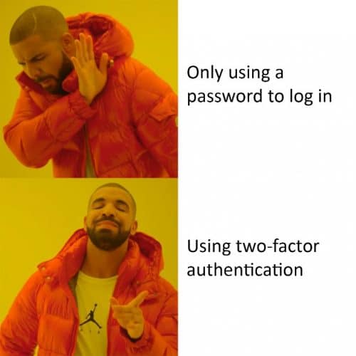 Drake Meme about using 2fa instead of just using a password